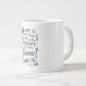 Ik heb geen therapie nodig, ik heb sneeuw nodig grote koffiekop (Voorkant rechts)
