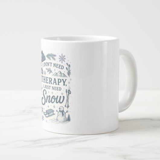 Ik heb geen therapie nodig, ik heb sneeuw nodig grote koffiekop (Voorkant rechts)