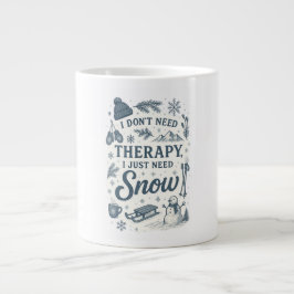 Ik heb geen therapie nodig, ik heb sneeuw nodig grote koffiekop