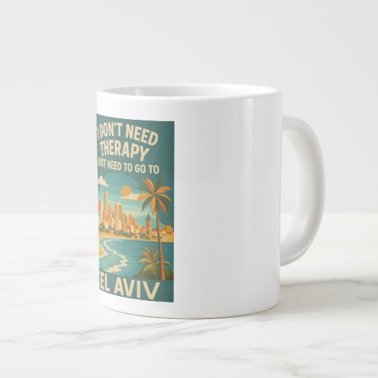 Ik heb geen therapie nodig, ik heb Tel Aviv nodig Grote Koffiekop (Voorkant rechts)