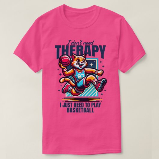Ik heb geen therapie nodig, ik moet gewoon basketb t-shirt (Design voorkant)