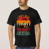 Ik heb geen therapie nodig, ik moet gewoon gaan pa t-shirt (Voorkant)