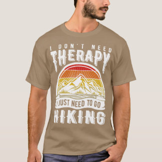 Ik heb geen therapie nodig Ik moet gewoon gaan wan T-shirt