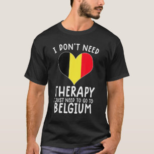 Ik heb geen therapie nodig. Ik moet gewoon naar Be T-shirt