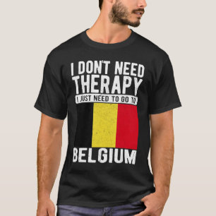 Ik heb geen therapie nodig. Ik moet gewoon naar Be T-shirt