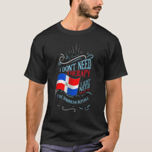 Ik heb geen therapie nodig. Ik moet gewoon naar Do T-shirt