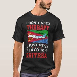 Ik heb geen therapie nodig. Ik moet gewoon naar Er T-shirt