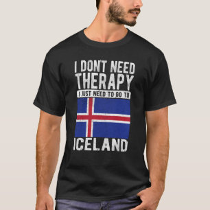 Ik heb geen therapie nodig. Ik moet gewoon naar IJ T-shirt