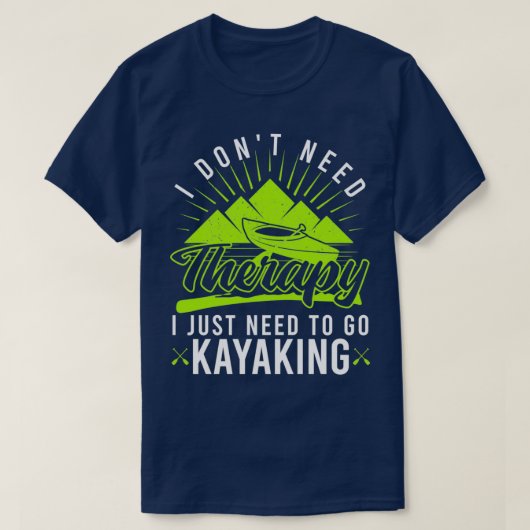 Ik heb geen therapie nodig. Ik moet gewoon naar Ka T-shirt (Design voorkant)