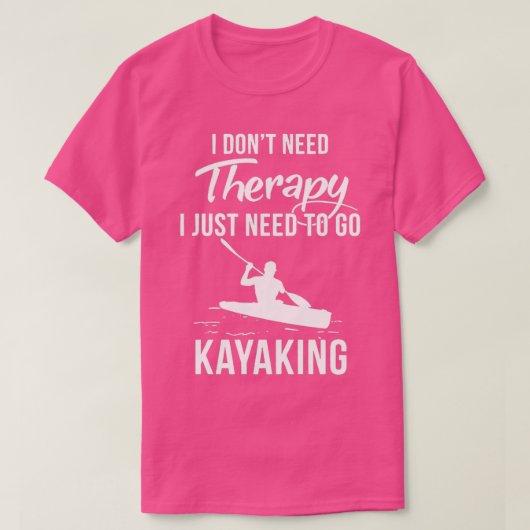 Ik heb geen therapie nodig. Ik moet gewoon naar Ka T-shirt (Design voorkant)