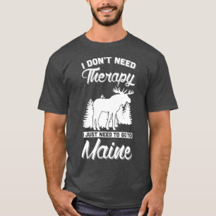 Ik heb geen therapie nodig. Ik moet gewoon naar Ma T-shirt
