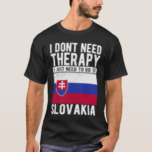 Ik heb geen therapie nodig. Ik moet gewoon naar Sl T-shirt