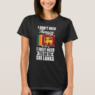 Ik heb geen therapie nodig, ik moet gewoon naar Sr T-shirt