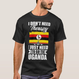 Ik heb geen therapie nodig. Ik moet gewoon naar Ug T-shirt