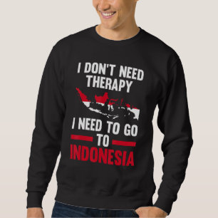 Ik heb geen therapie nodig, ik moet naar Indonesië Trui