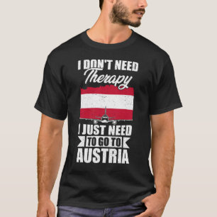 Ik heb geen therapie nodig. Ik moet naar Oostenrij T-shirt