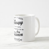 Ik heb geen therapie nodig... koffiemok (Voorkant rechts)