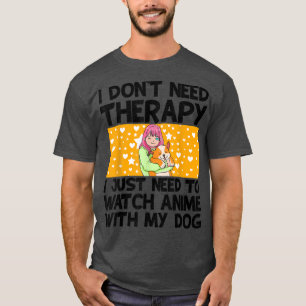 Ik heb geen therapie nodig om Anime Wi te bekijken T-shirt