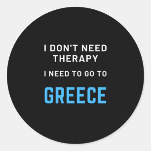 Ik heb geen therapie nodig om naar Griekenland te Ronde Sticker