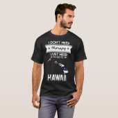 ik heb geen therapie nodig om naar hawaii te gaan t-shirt (Voorkant volledig)