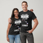 ik heb geen therapie nodig om naar hawaii te gaan t-shirt (Unisex)