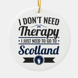 Ik heb geen therapie nodig om naar Schotland te ga Keramisch Ornament