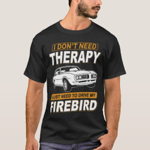 Ik heb geen therapie nodig Pontiac Firebird 1968 T-shirt