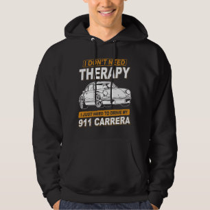 IK HEB GEEN THERAPIE NODIG Porsche 911 Carrera Rs Hoodie