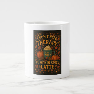 Ik heb geen therapie nodig, Pumpkin Spice Latte Grote Koffiekop