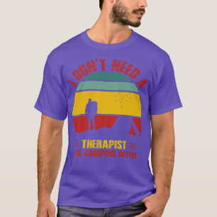 Ik heb geen Therapist nodig die ik vaak in de stri T-shirt