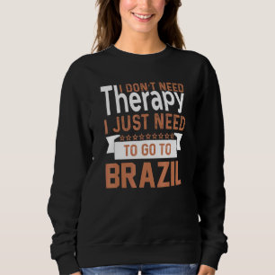 Ik heb geen Therapy Brasil Braziliaanse citaat nod Trui
