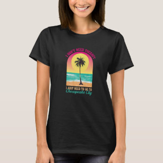 Ik heb geen Therapy Chesapeake City Beach Virgini  T-shirt