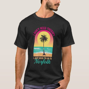 Ik heb geen Therapy Norfolk Beach Virginia Ocean n T-shirt