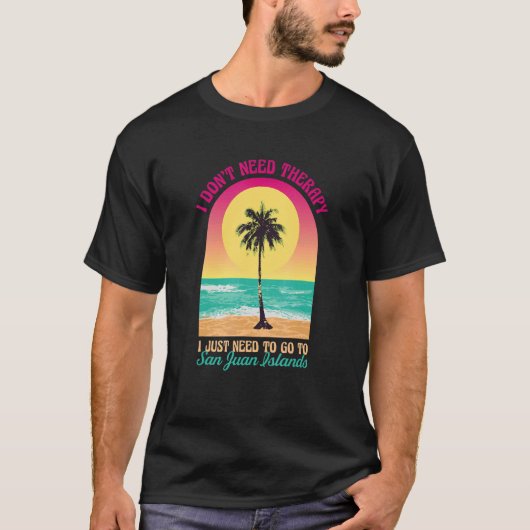 Ik heb geen Therapy San Juan Islands Beach Washin  T-shirt (Voorkant)