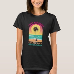 Ik heb geen Therapy Shelter Island Beach New York T-shirt