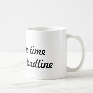 Ik heb geen tijd ik heb een deadline - koffie mok 