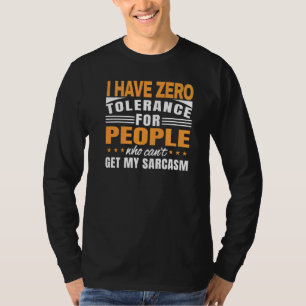 Ik heb geen tolerantie voor mensen die mijn niet b t-shirt