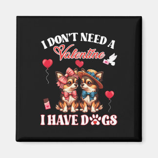Ik heb geen Valentijn nodig, ik heb Chihuahua-hond Magneet