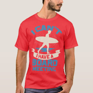 Ik heb geen vergadering van een raad van bestuur o t-shirt