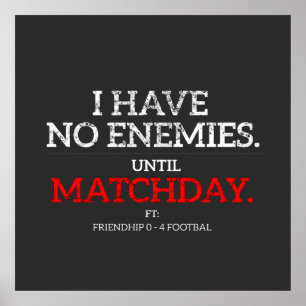 Ik Heb Geen Vijanden Tot de Wedstrijd Voetbalposte Poster