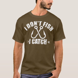 Ik heb geen vis Gevist die ik vang T-shirt