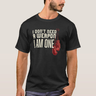 Ik heb geen wapen Bokshandschoenen Boxer Voor Hem T-shirt