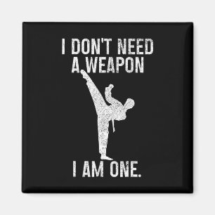 Ik heb geen wapen Ik ben een Karate Jiu Jitsu Kung Magneet