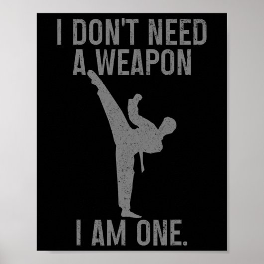 Ik heb geen wapen Ik ben een Karate Jiu Jitsu Kung Poster (Voorkant)