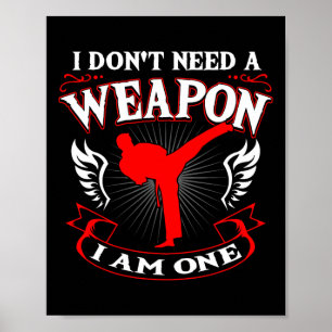 Ik heb geen wapen nodig, ik ben een karate martial poster