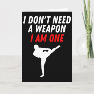 Ik heb geen wapen nodig, ik ben er een Martial Art Kaart
