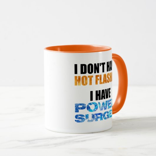 Ik heb geen warme flitsen... ik heb stroompieken. mok (Voorkant rechts)