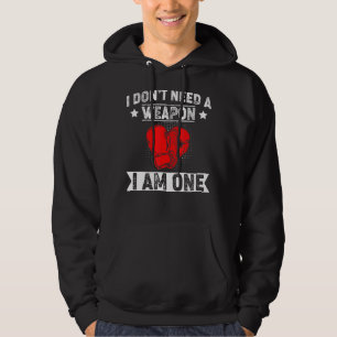 Ik heb geen Weapon Boxer nodig Hoodie