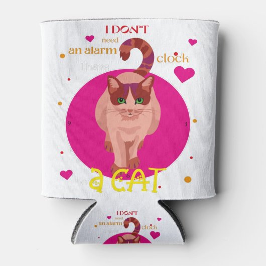 Ik heb geen wekker nodig. Ik heb een kat. Blikjeskoeler (Voorkant)