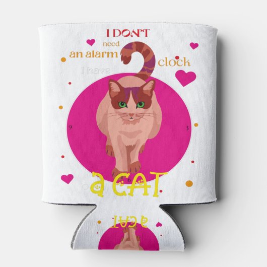 Ik heb geen wekker nodig. Ik heb een kat. Blikjeskoeler (Achterkant)